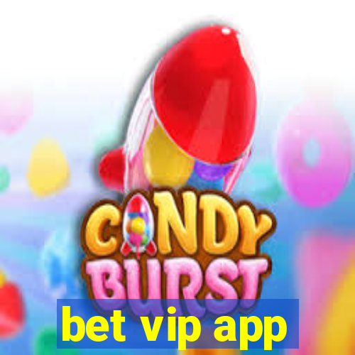 bet vip app